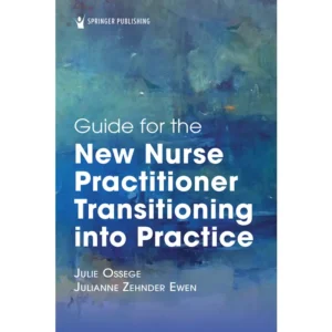 Guide for the New Nurse Practitioner Transitioning into Practice